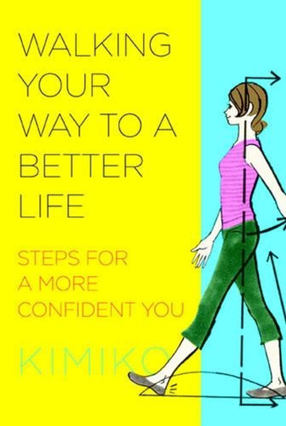 Walking Your Way To A Better Life by Kimiko - ISBN: 9781934287590