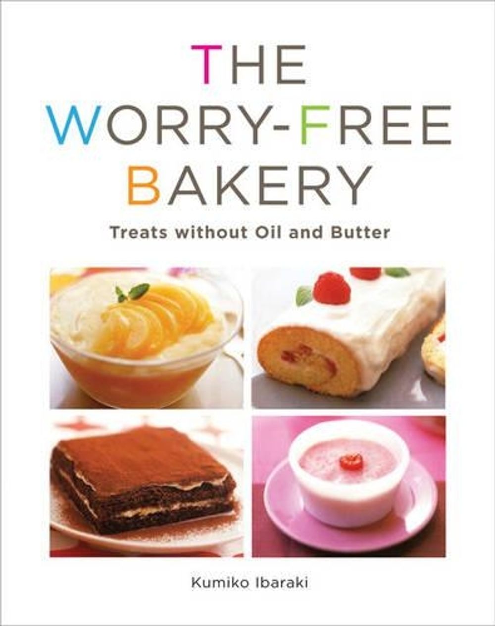 The Worry-free Bakery by Kumiko Ibaraki - ISBN: 9781934287699