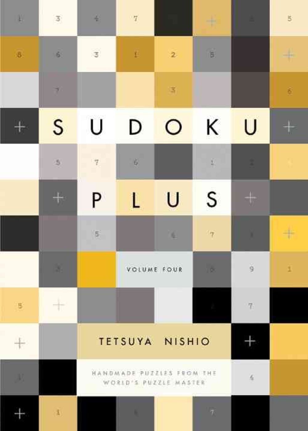 Sudoku Plus Volume 4 by Nishio Tetsuya - ISBN: 9781934287705