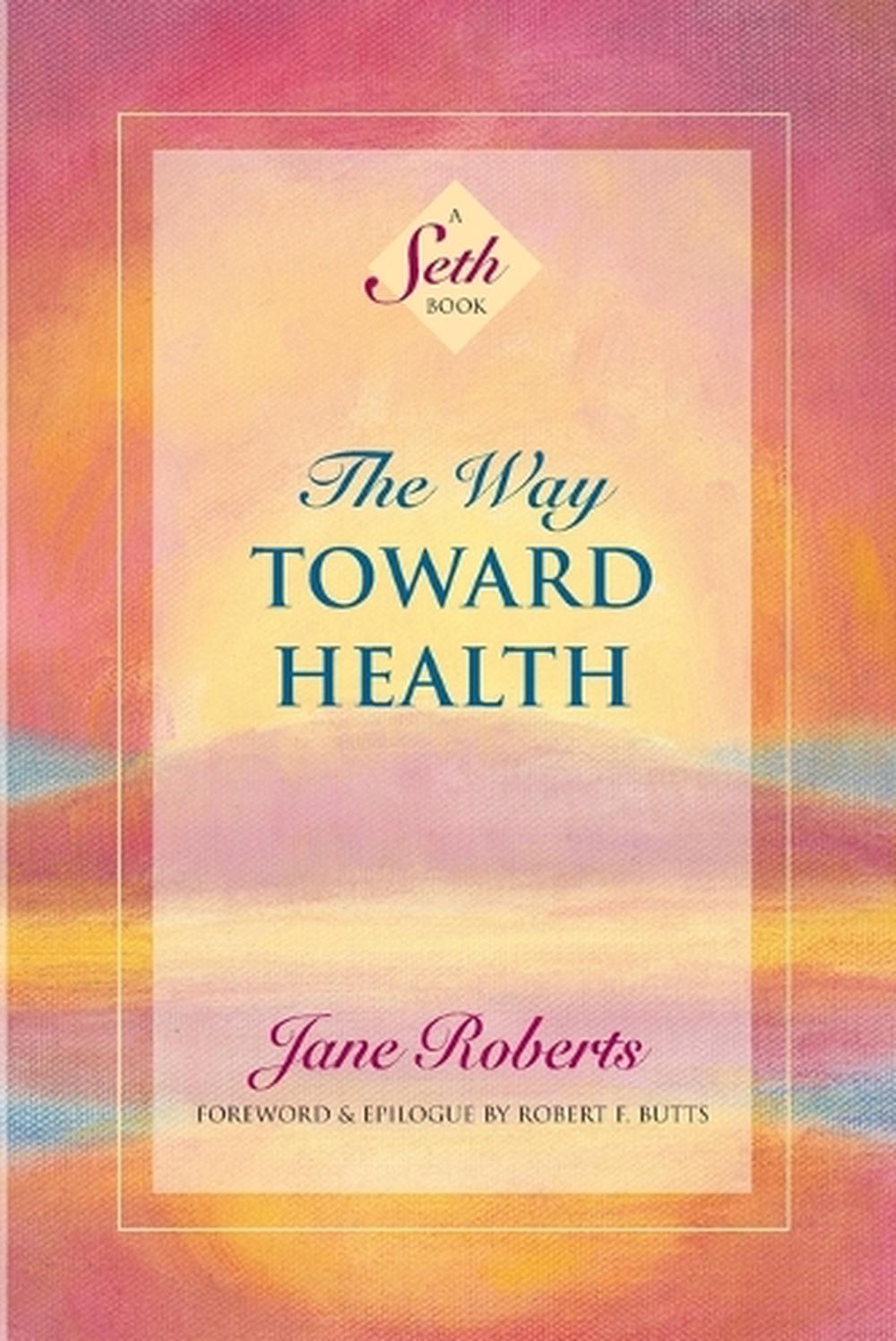 The Way Toward Health by Jane Roberts - ISBN: 9781934408667