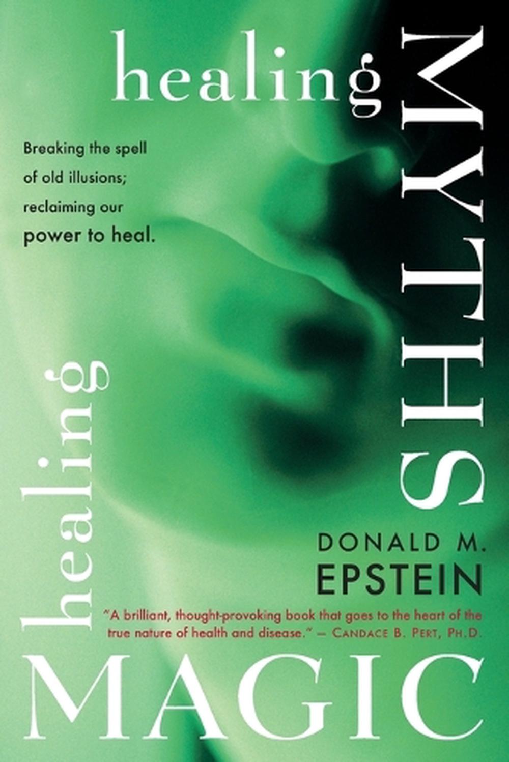 Healing Myths, Healing Magic by Donald M. Epstein - ISBN: 9781934408674