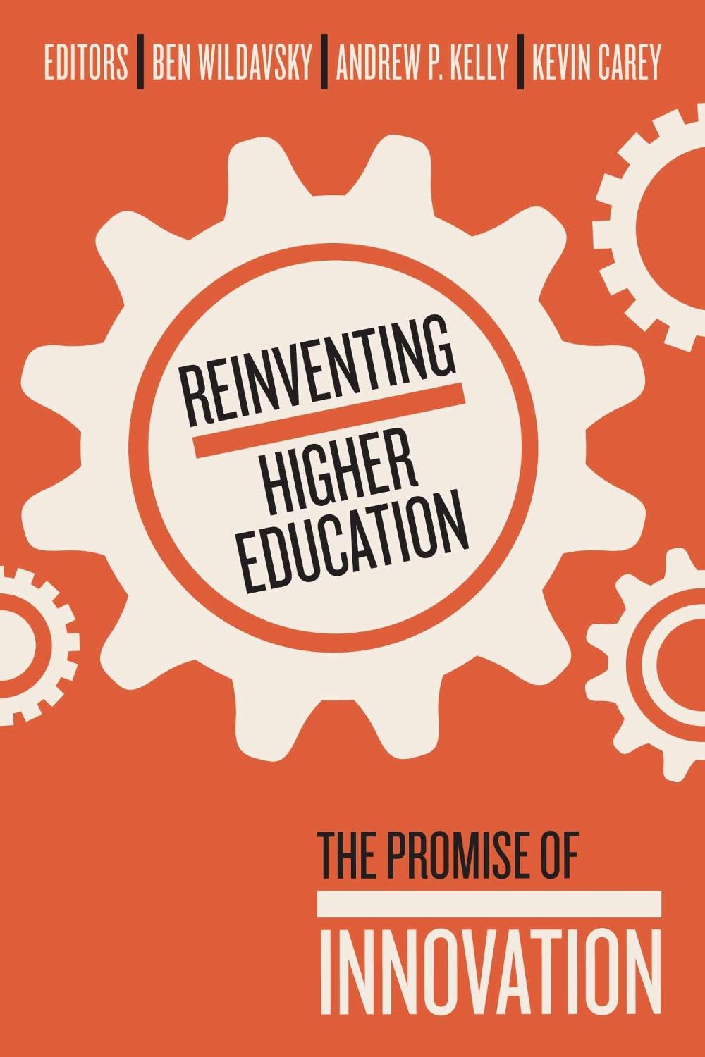 Reinventing Higher Education by Ben Wildavsky - ISBN: 9781934742877