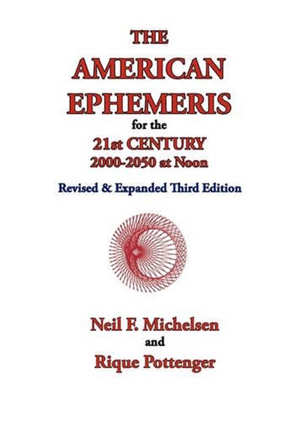 The American Ephemeris for the 21st Century, 2000-2050 at Noon, 9781934976142