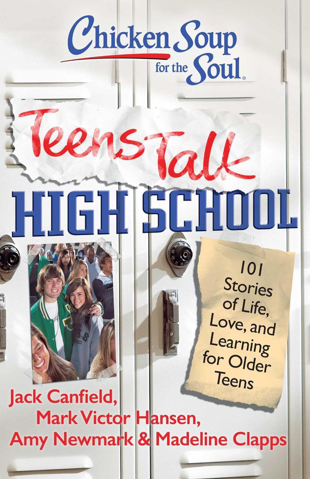 Chicken Soup for the Soul: Teens Talk High School by Mark Victor Hansen - ISBN: 9781935096252