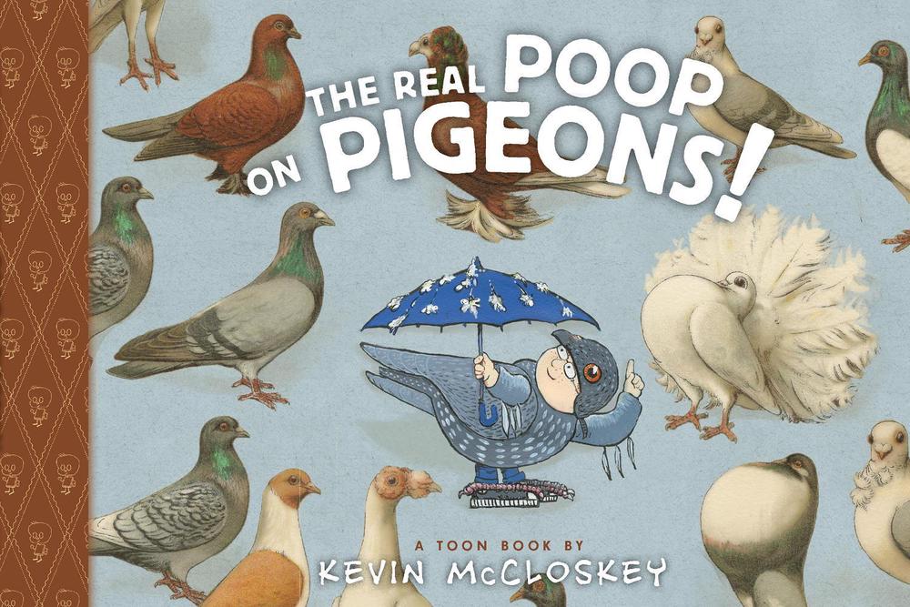 The Real Poop on Pigeons! by Kevin McCloskey - ISBN: 9781935179931