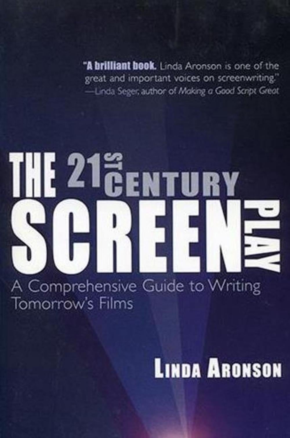 The 21st-Century Screenplay by Linda Aronson - ISBN: 9781935247036