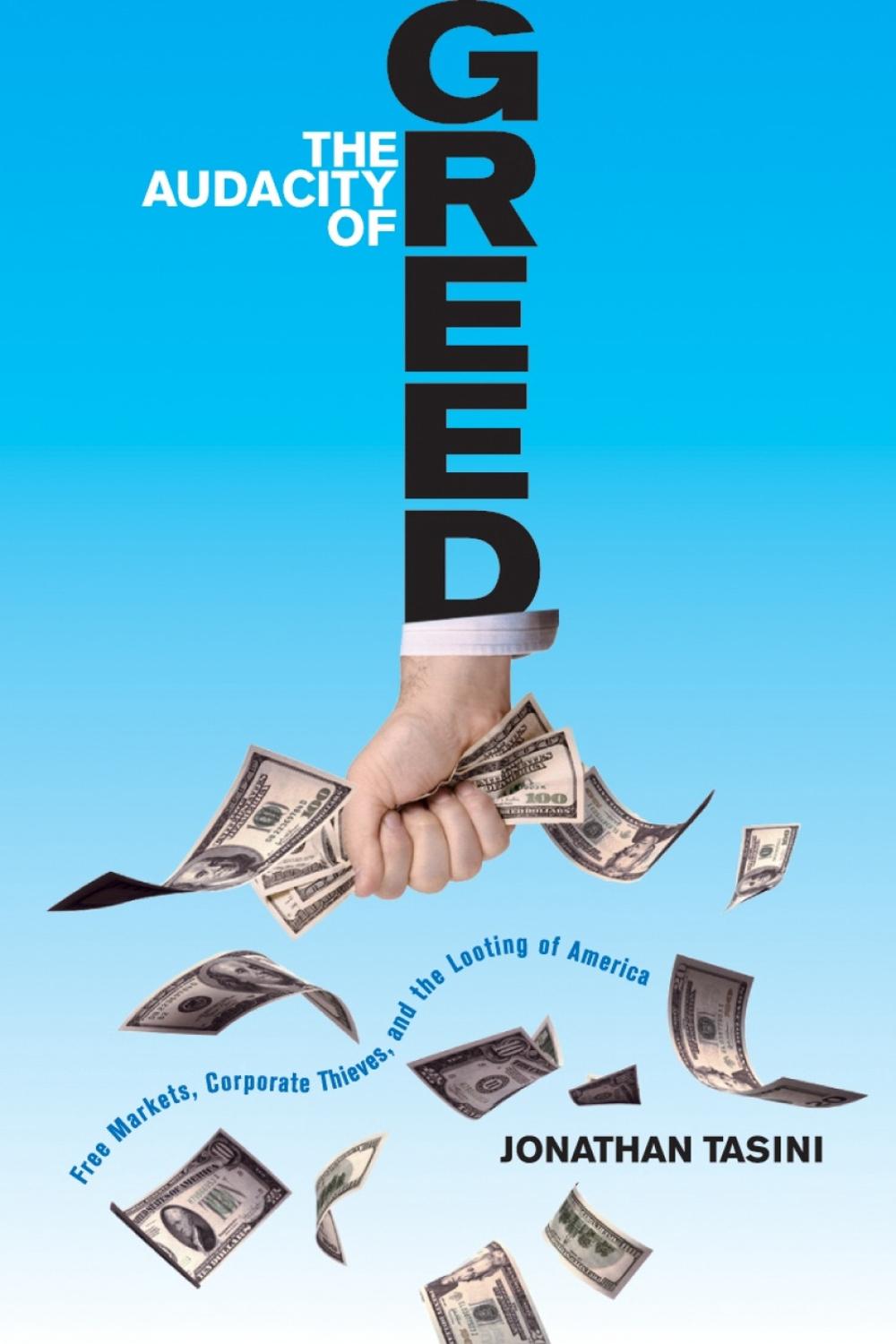 The Audacity of Greed by Jonathan Tasini - ISBN: 9781935439004