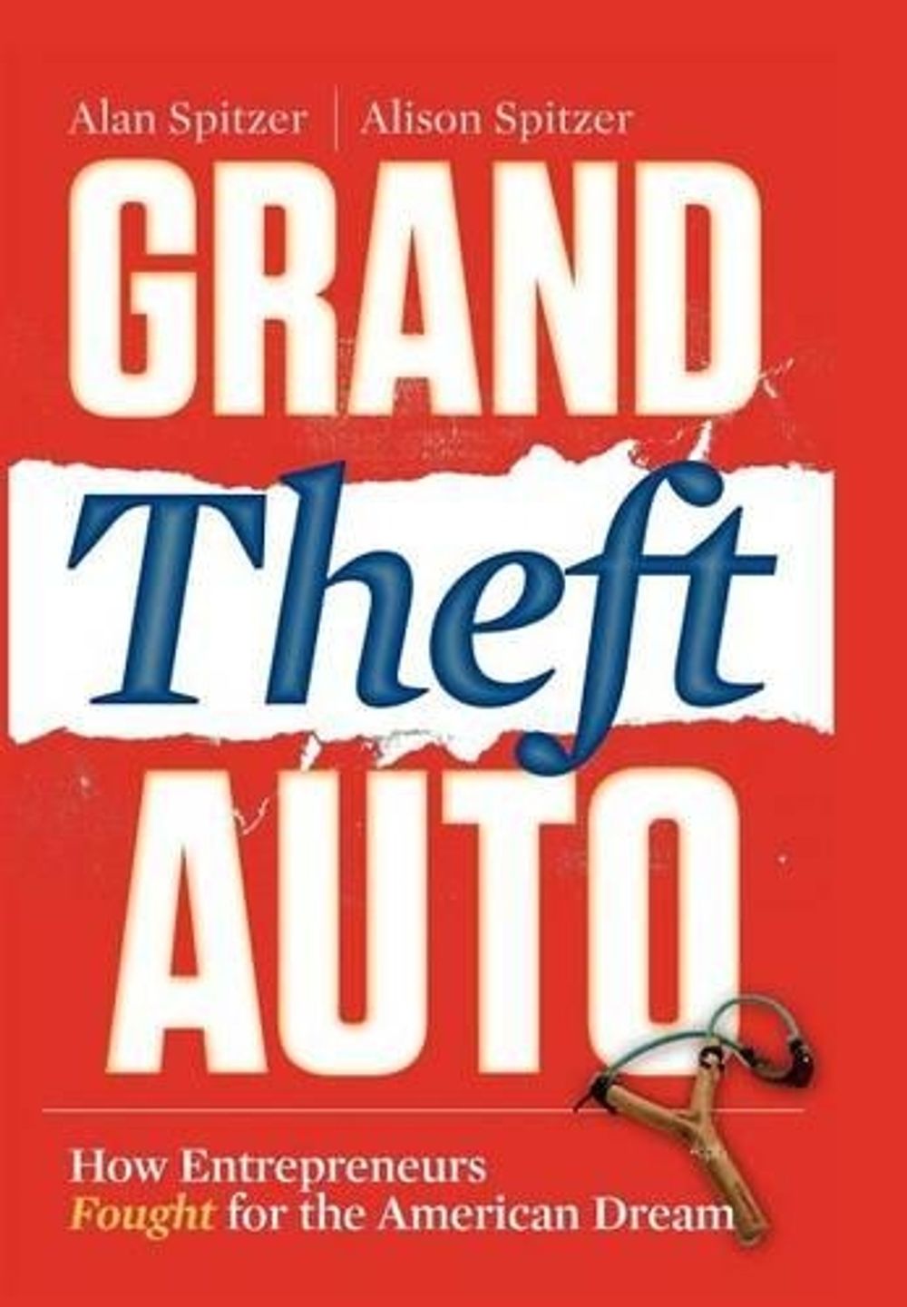 Grand Theft Auto by Alan Spitzer - ISBN: 9781935547310