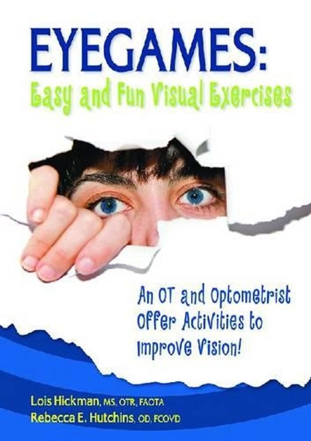 Eyegames: Easy and Fun Visual Exercises by Lois Hickman - ISBN: 9781935567172
