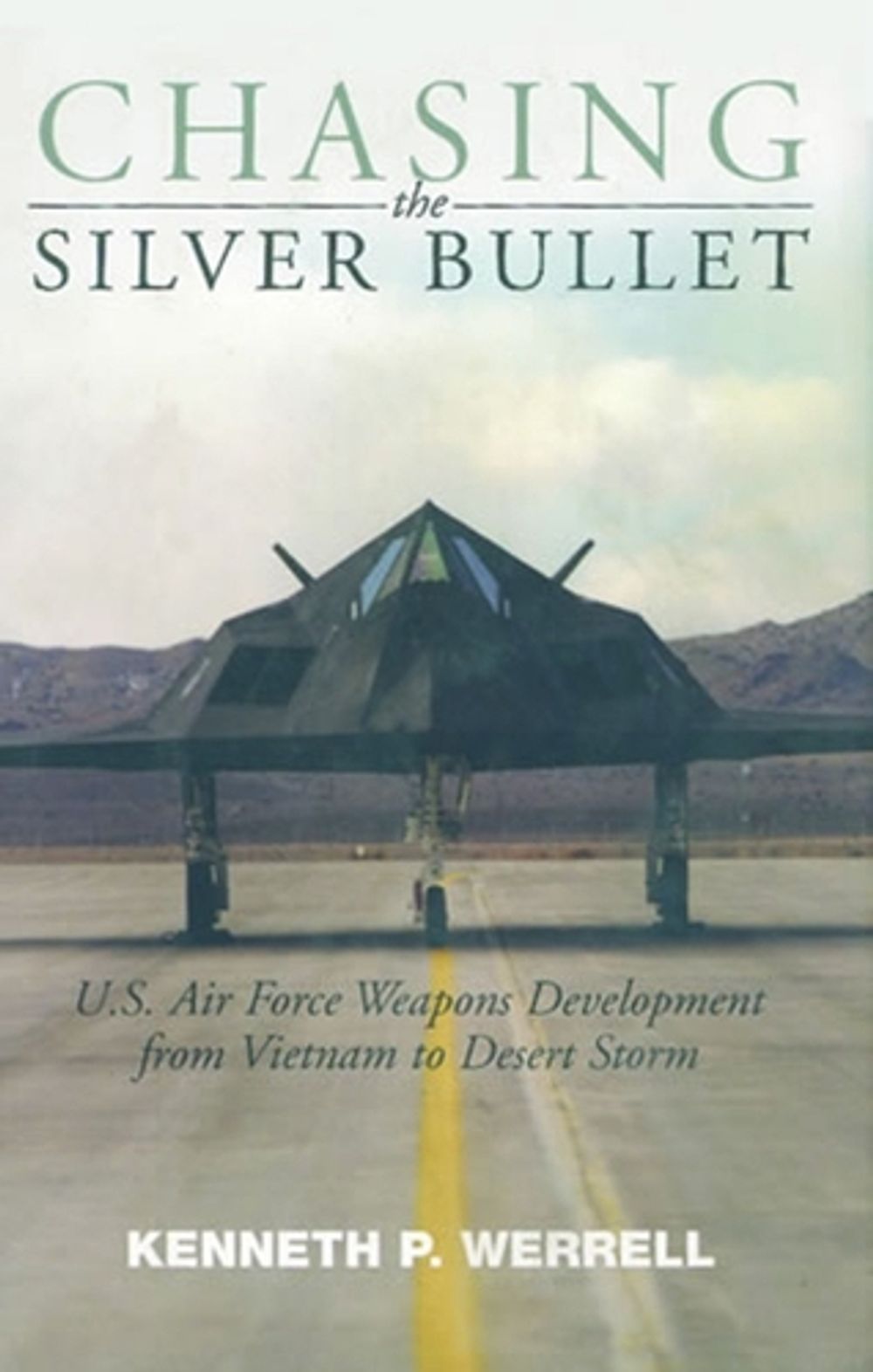 Chasing the Silver Bullet by Kenneth P. Werrell - ISBN: 9781935623564