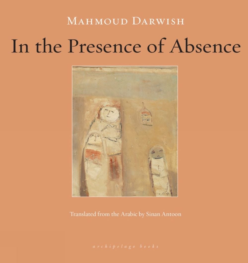 In the Presence of Absence by Mahmoud Darwish - ISBN: 9781935744016