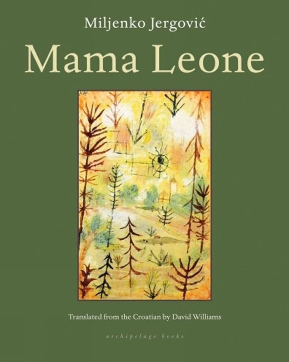 Mama Leone by Miljenko Jergovic - ISBN: 9781935744320