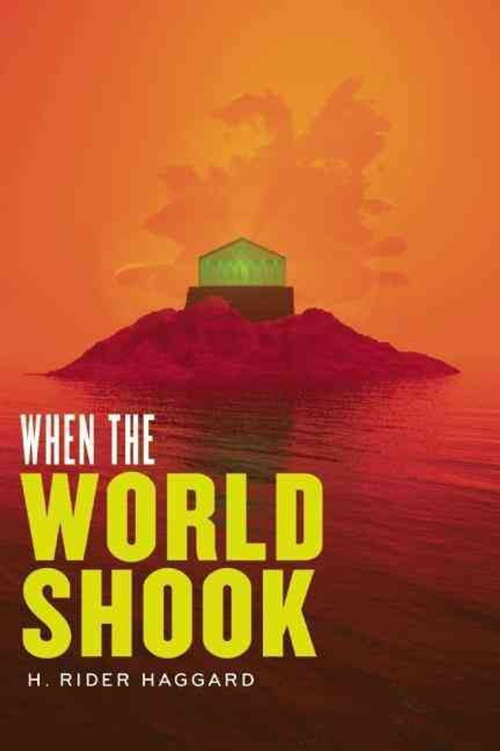 When the World Shook by H. Rider Haggard - ISBN: 9781935869566