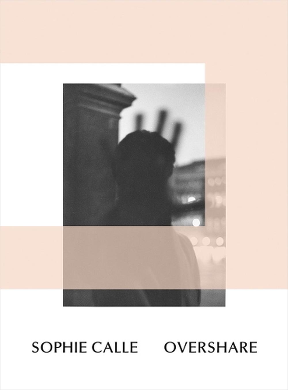 Sophie Calle: Overshare, 9781935963301