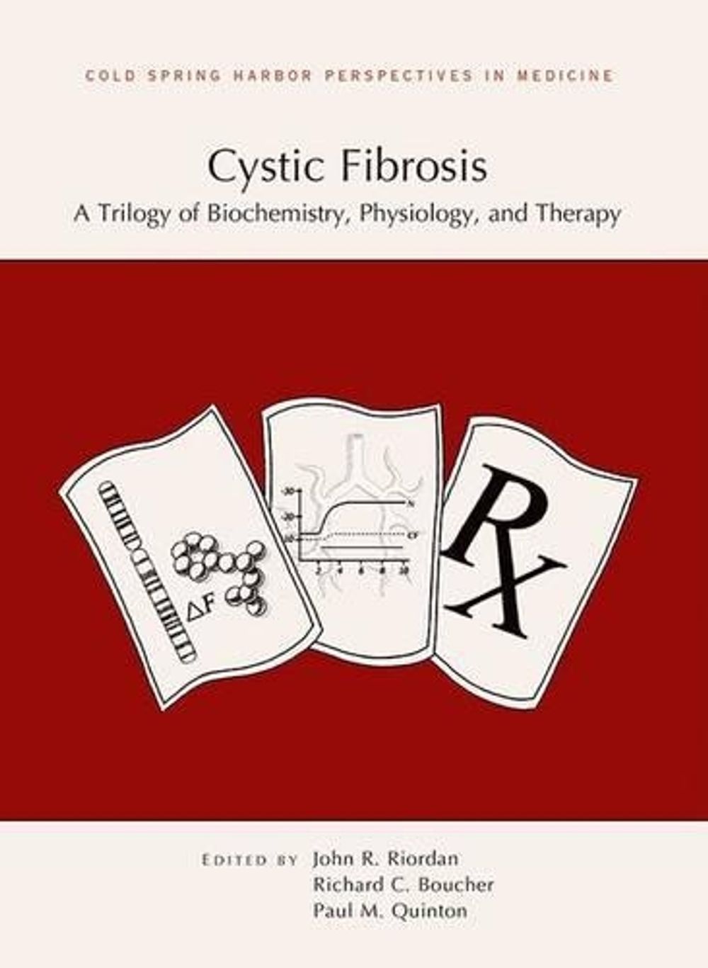 John R Riordan Cystic Fibrosis: A Trilogy of Biochemistry, Physiology, and Therapy by ...