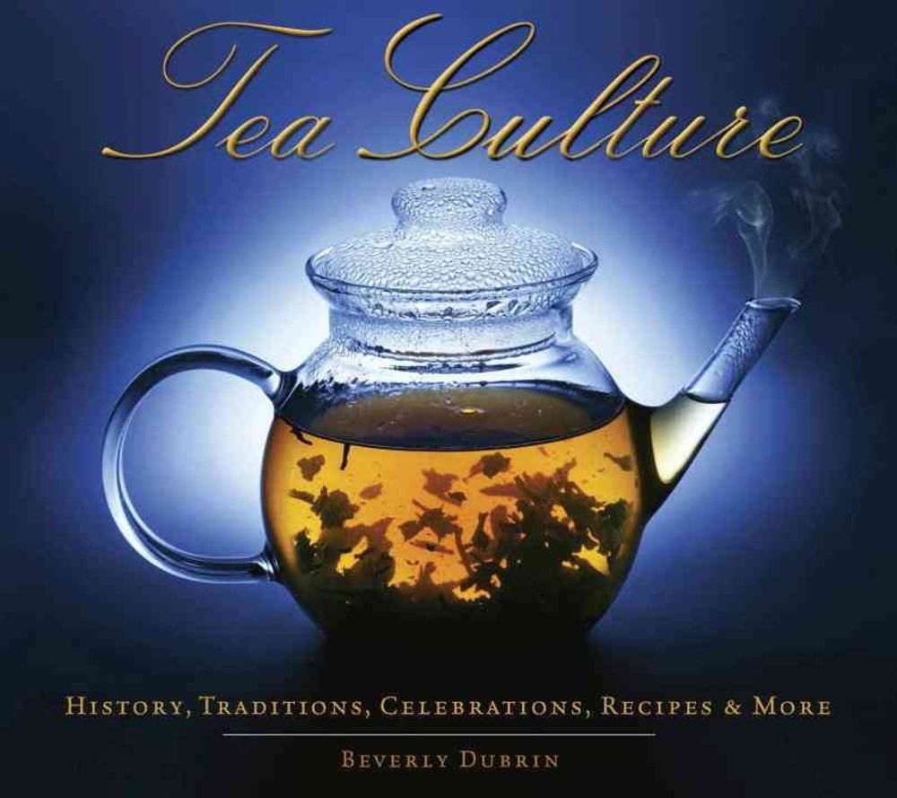 Tea Culture: History, Traditions, Celebrations, Recipes & More by Beverly Dubrin - ISBN: 9781936140053