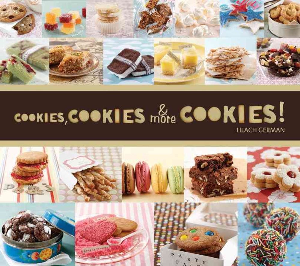 Cookies, Cookies & More Cookies! by Lilach German - ISBN: 9781936140855