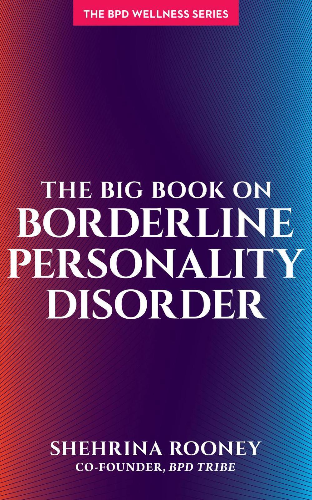 The Big Book on Borderline Personality Disorder, 9781936268610