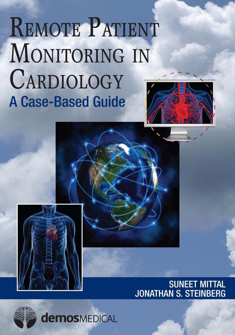 Remote Patient Monitoring in Cardiology by Suneet Mittal - ISBN: 9781936287499