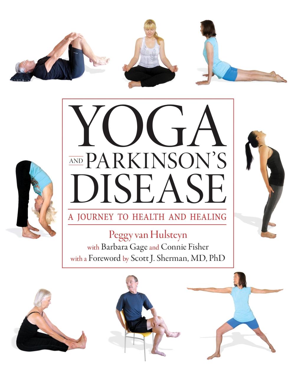 Yoga and Parkinson's Disease by Peggy Van Hulsteyn - ISBN: 9781936303502