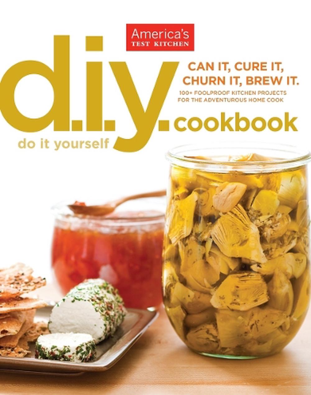 DIY Cookbook by America's Test Kitchen - ISBN: 9781936493081