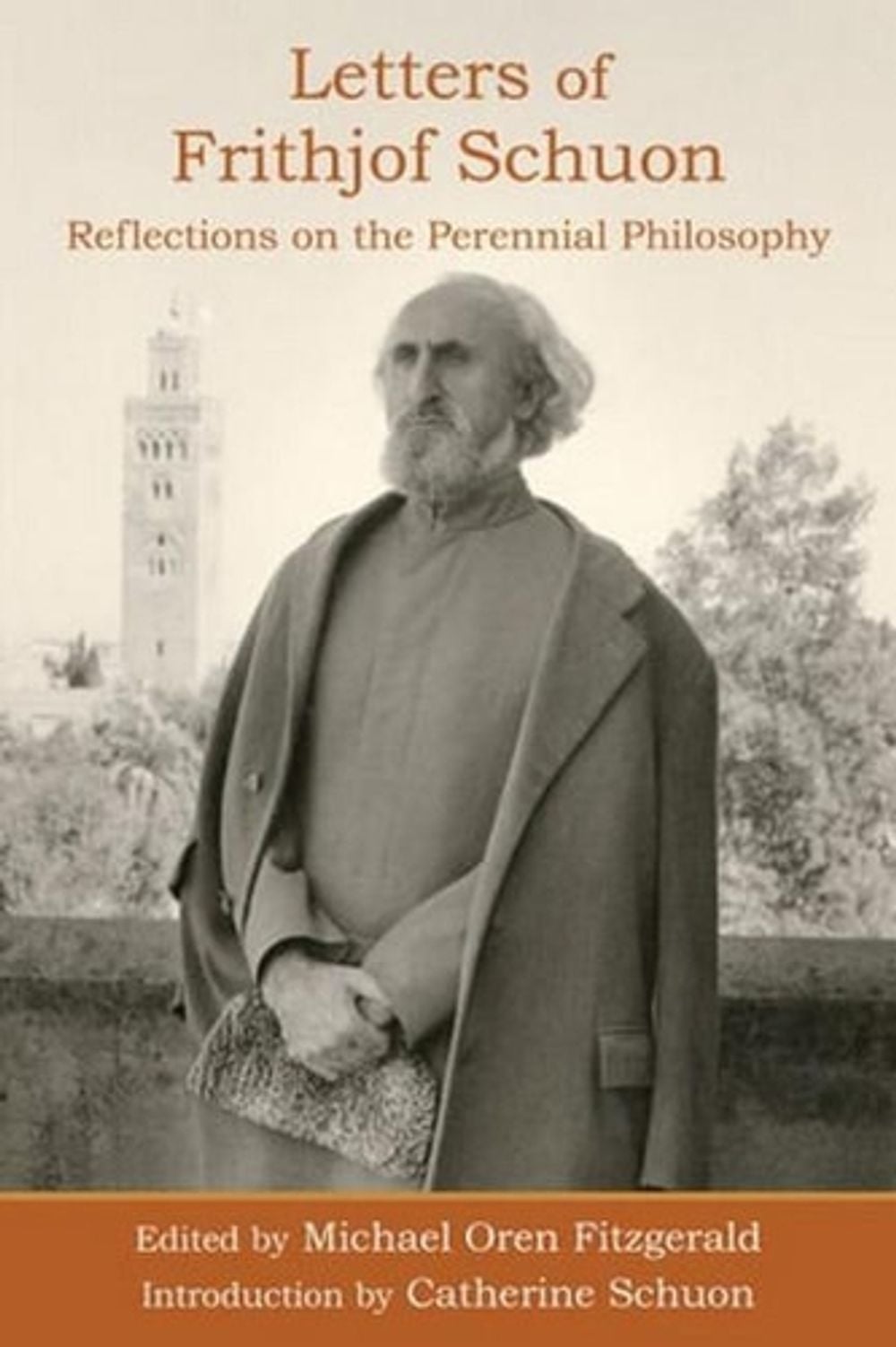 Letters of Frithjof Schuon by Frithjof Schuon - ISBN: 9781936597727