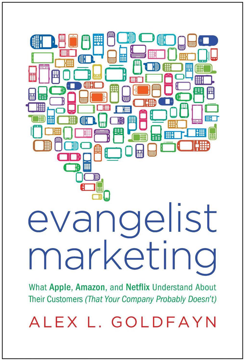 Evangelist Marketing by Alex L. Goldfayn - ISBN: 9781936661091