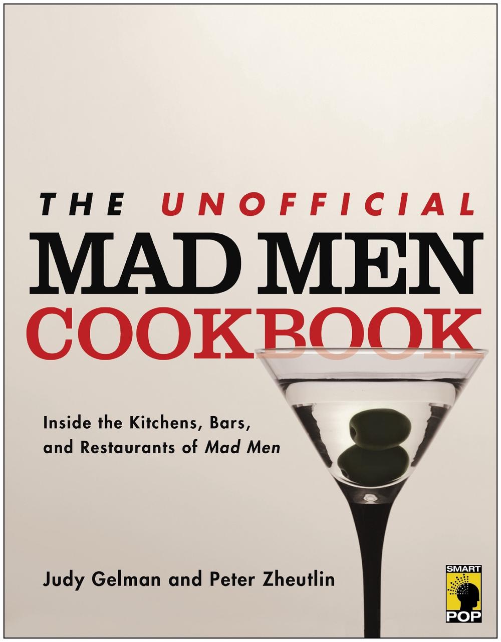The Unofficial Mad Men Cookbook by Judy Gelman - ISBN: 9781936661411