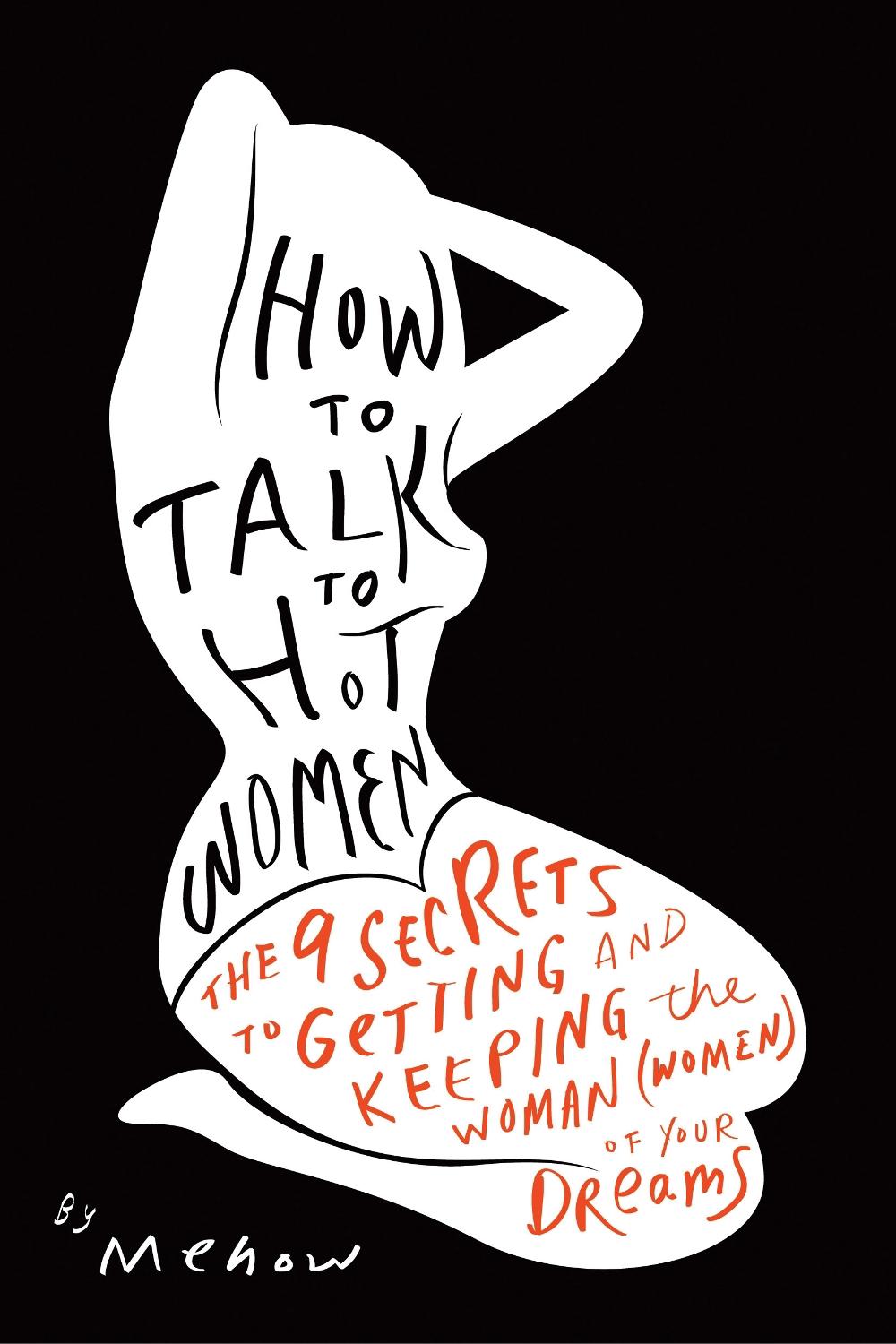 How to Talk to Hot Women by Mehow - ISBN: 9781936661930