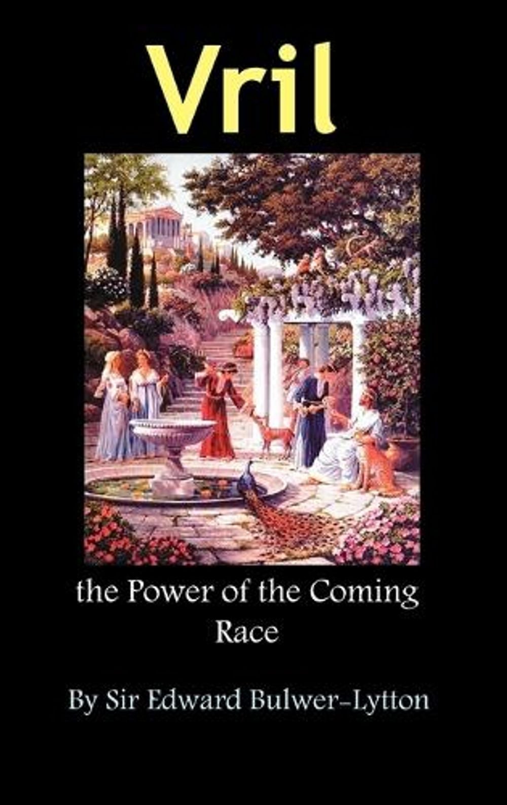 Vril, the Power of the Coming Race by Edward Bulwer Lytton Lytton (English) Hard