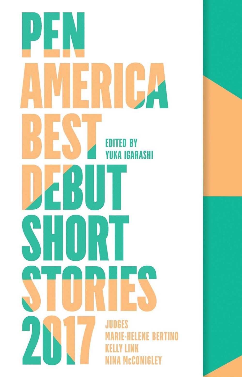 PEN America Best Debut Short Stories 2017 by Yuka Igarashi - ISBN: 9781936787685