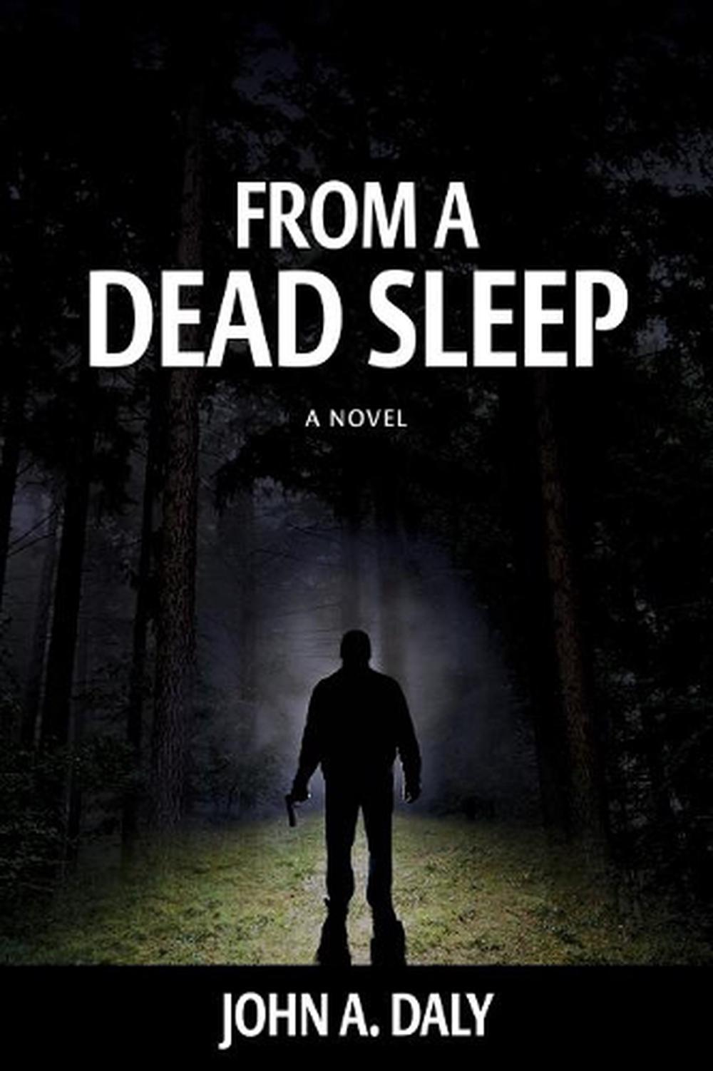 From a Dead Sleep by John A. Daly, Paperback, 9781937084547 | Buy ...