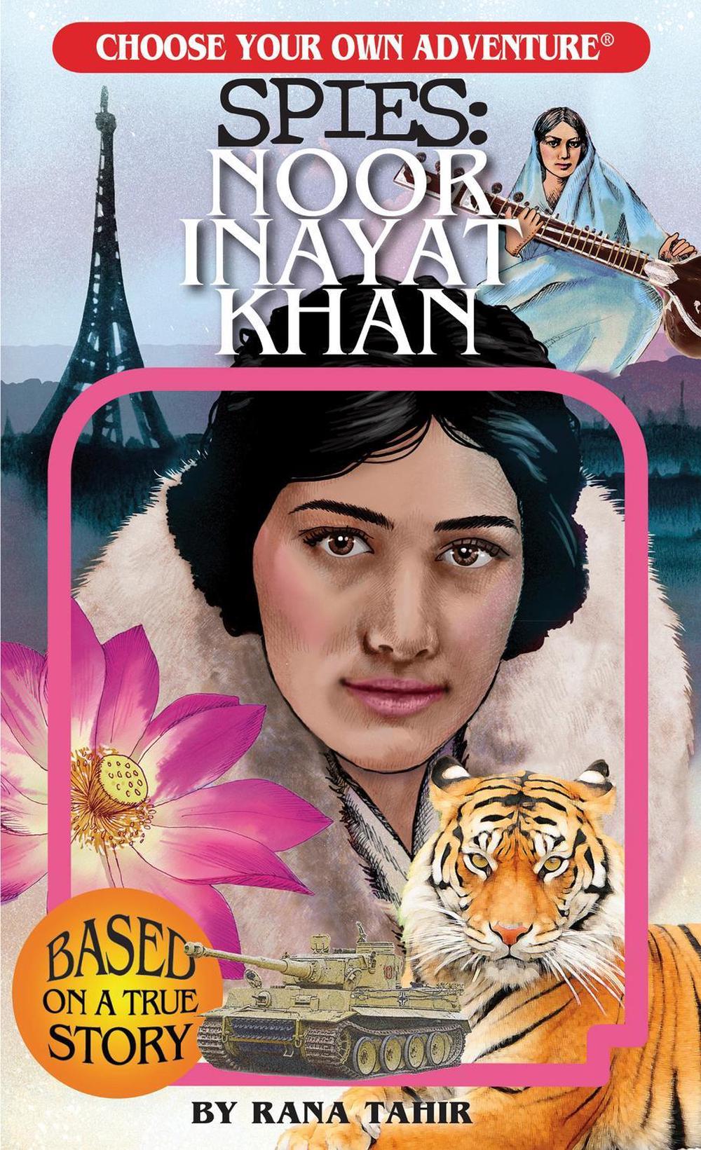 Choose Your Own Adventure Spies: Noor Inayat Khan by Rana Tahir - ISBN: 9781937133375