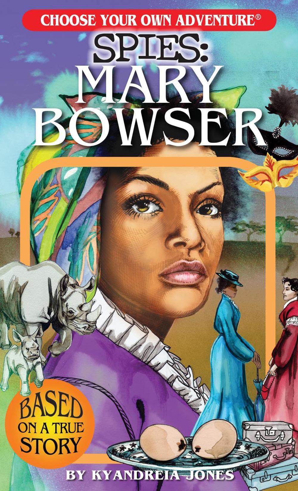 Choose Your Own Adventure Spies: Mary Bowser by Kyandreia Jones - ISBN: 9781937133399