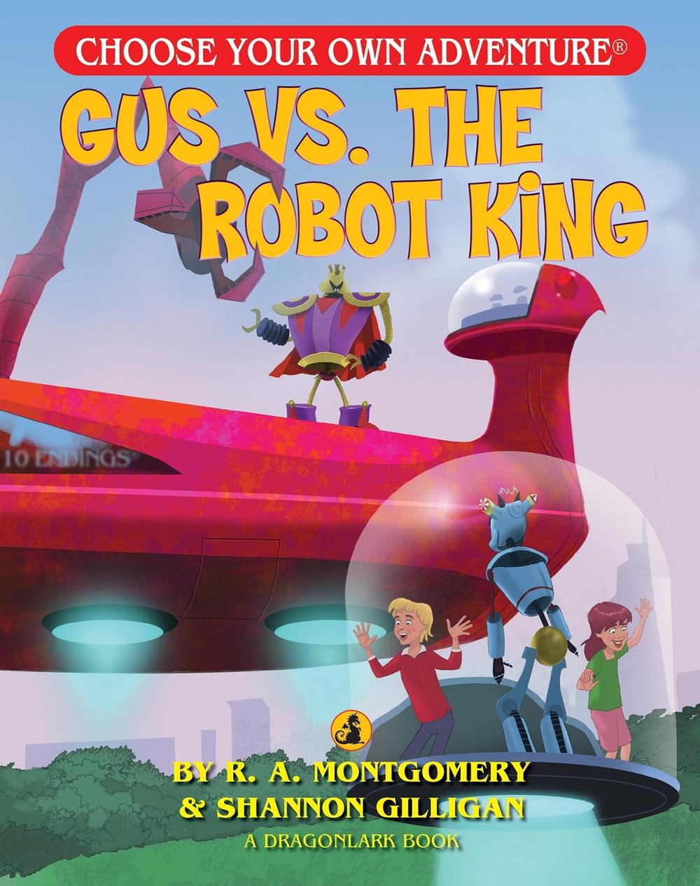 Gus Vs. The Robot King by Shannon Gilligan - ISBN: 9781937133443
