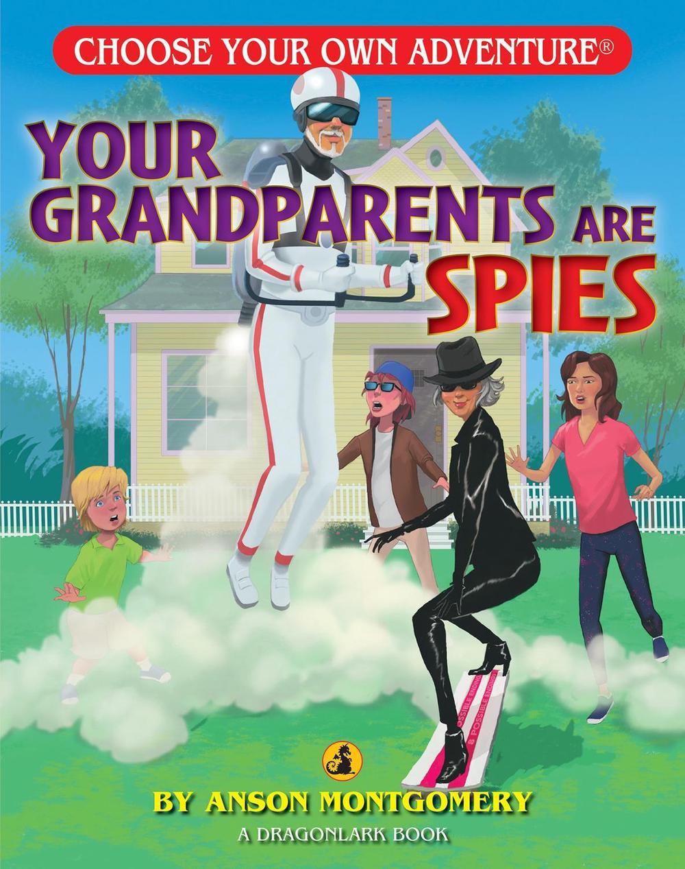 Your Grandparents are Spies by Anson Montgomery - ISBN: 9781937133511
