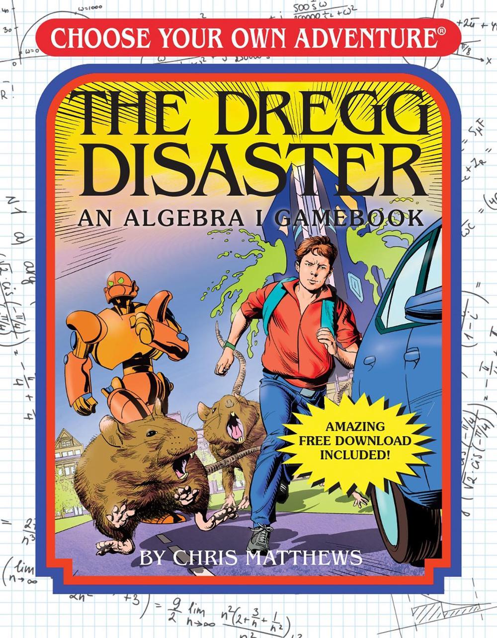 The Dregg Disaster: An Algebra 1 Workbook by Chris Matthews - ISBN: 9781937133931