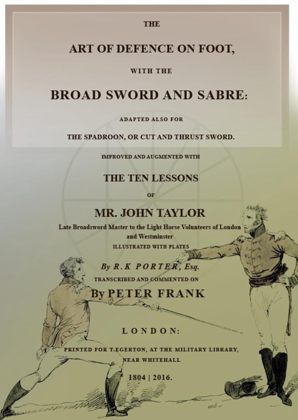The Art of Defence on Foot with the Broad Sword and Sabre, 9781937439309