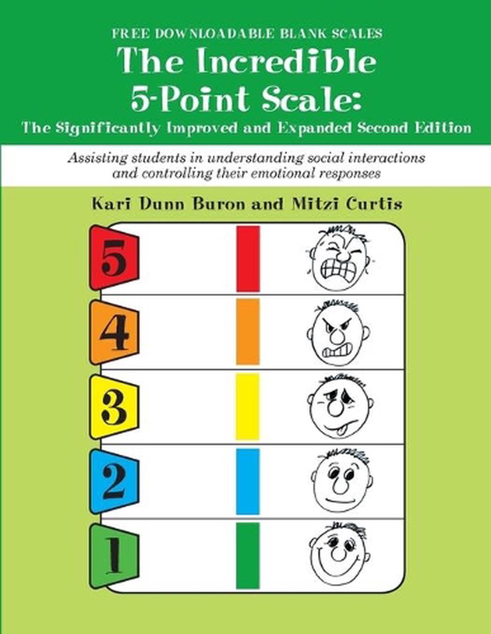 The Incredible 5-Point Scale: Assisting Students in Understanding Social Interactions and Controlling Their Emotional Responses by Kari Dunn Buron, Paperback, 9781937473075 | Buy online at The Nile