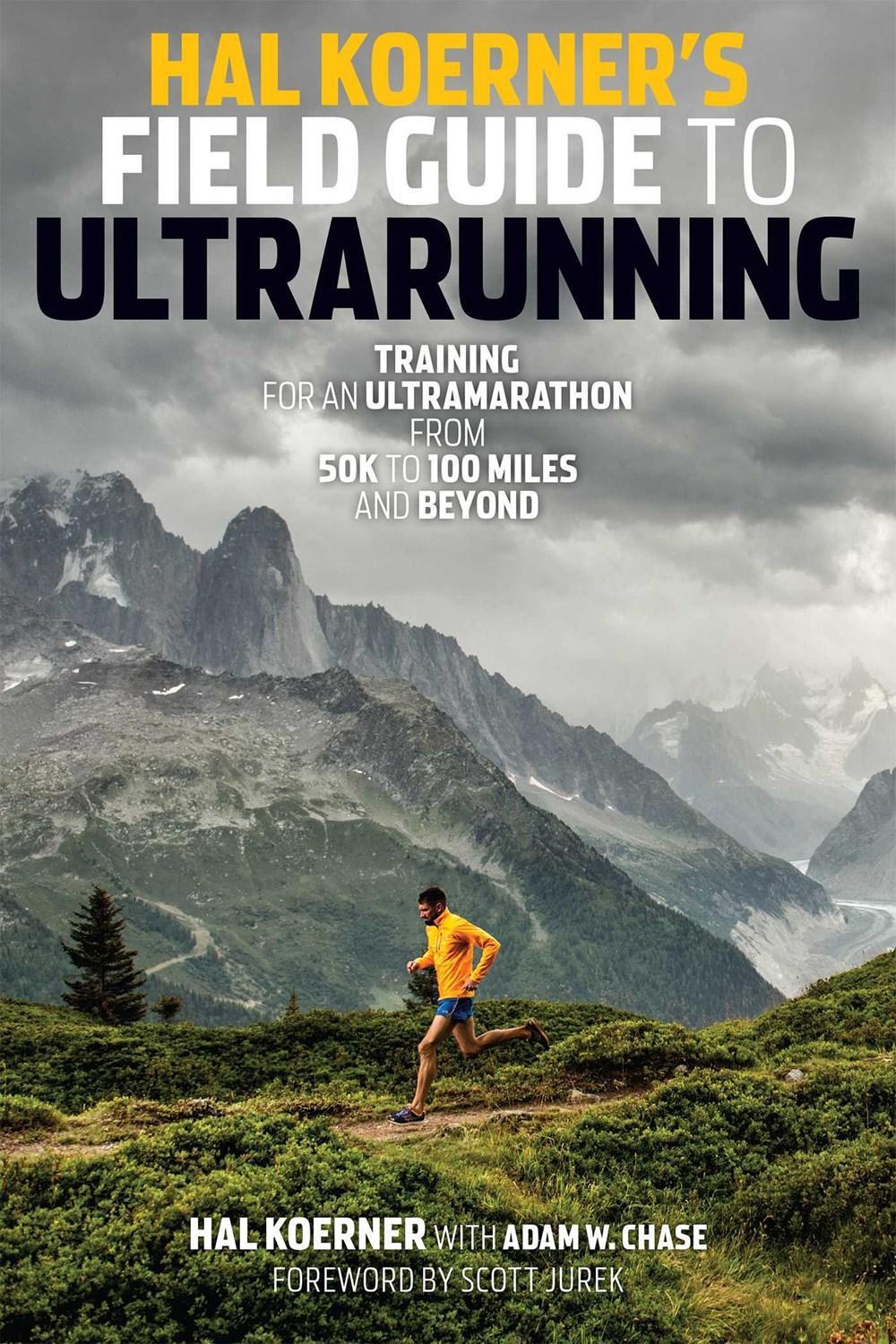 Hal Koerner's Field Guide to Ultrarunning, 9781937715229