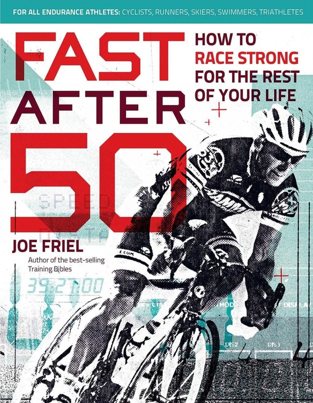 Fast After 50 by Joe Friel - ISBN: 9781937715267