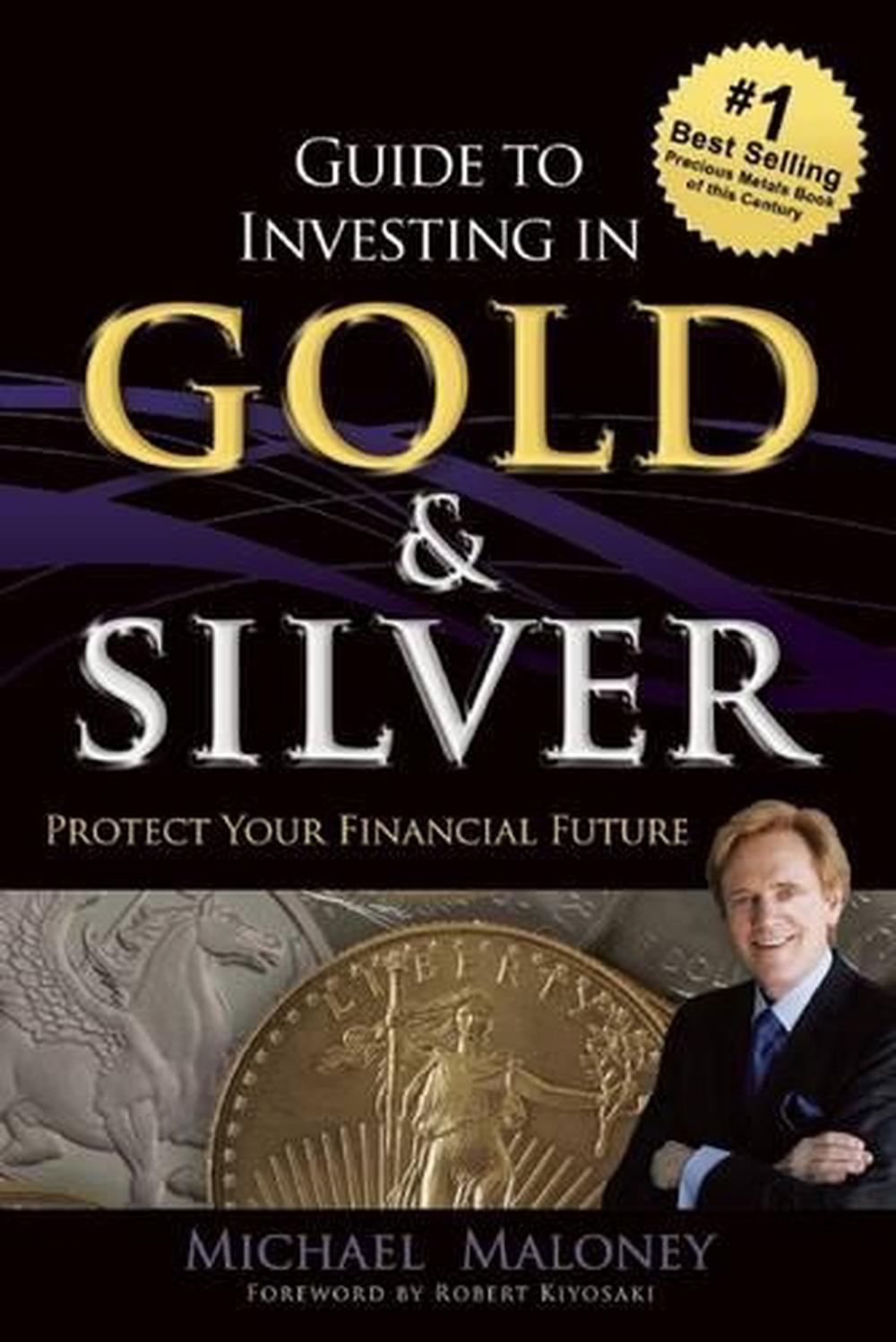 Guide To Investing in Gold & Silver, 9781937832742