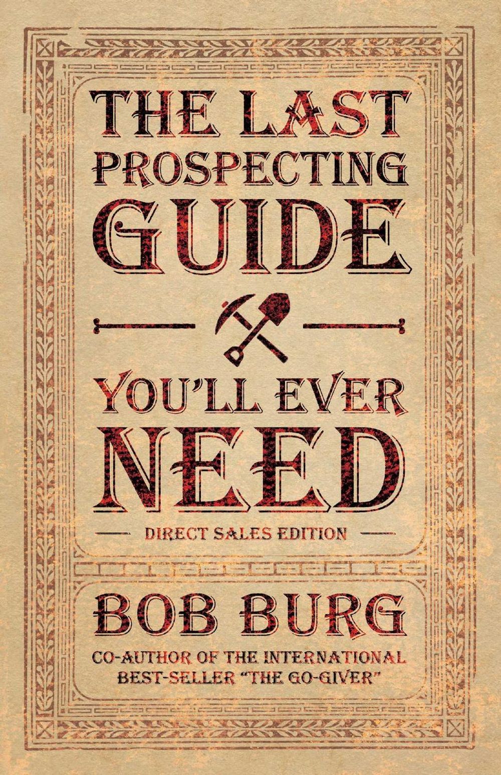 The Last Prospecting Guide You'll Ever Need by Bob Burg - ISBN: 9781937879129