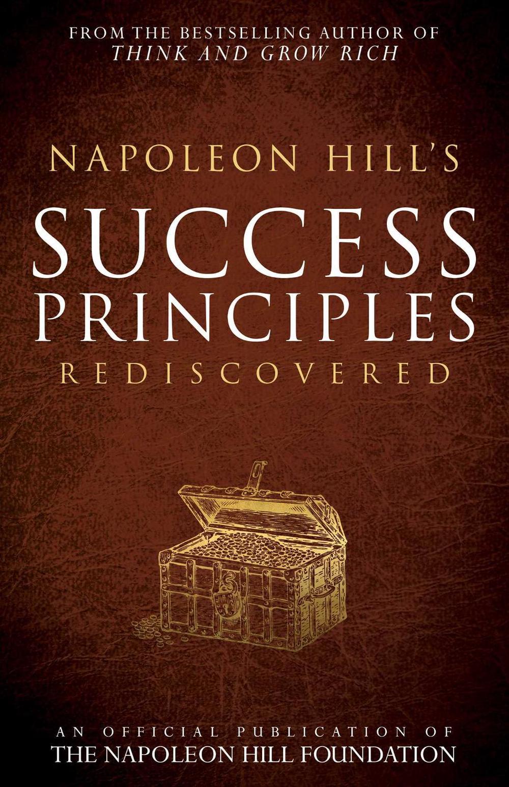 Napoleon Hill's Success Principles Rediscovered by Napoleon Hill - ISBN: 9781937879747