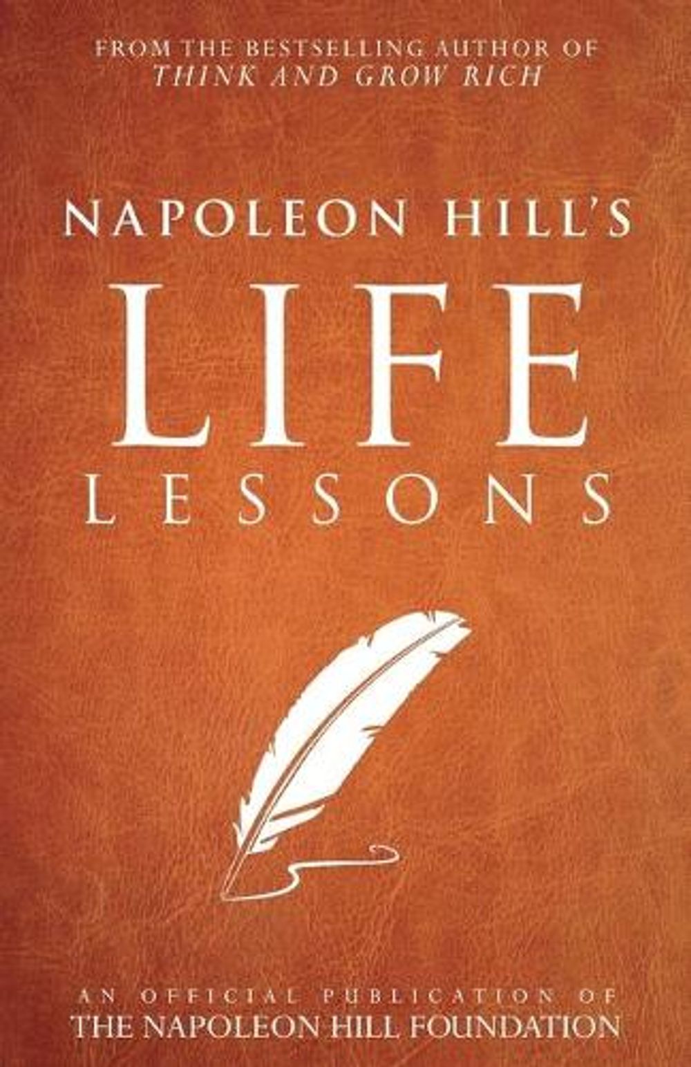 Napoleon Hill's Life Lessons by Napoleon Hill - ISBN: 9781937879761