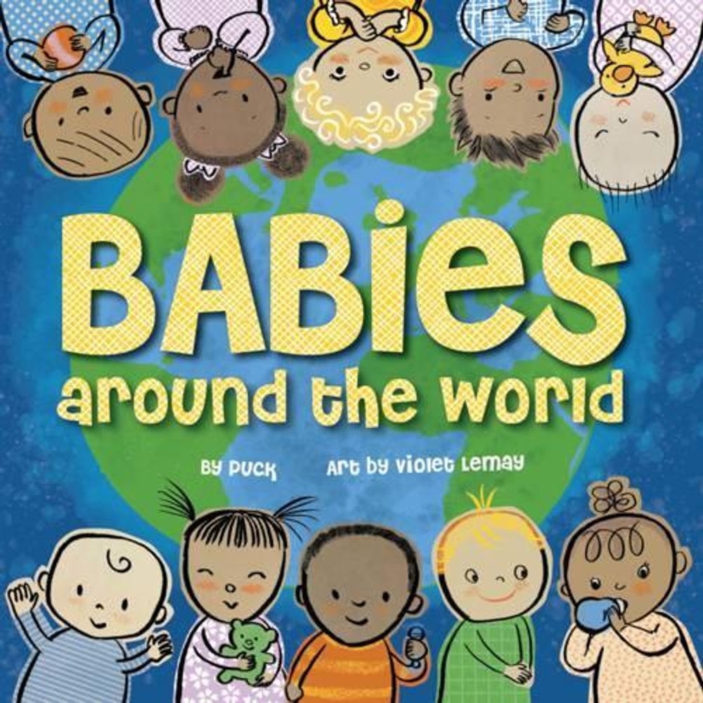 Babies Around the World by Puck - ISBN: 9781938093876
