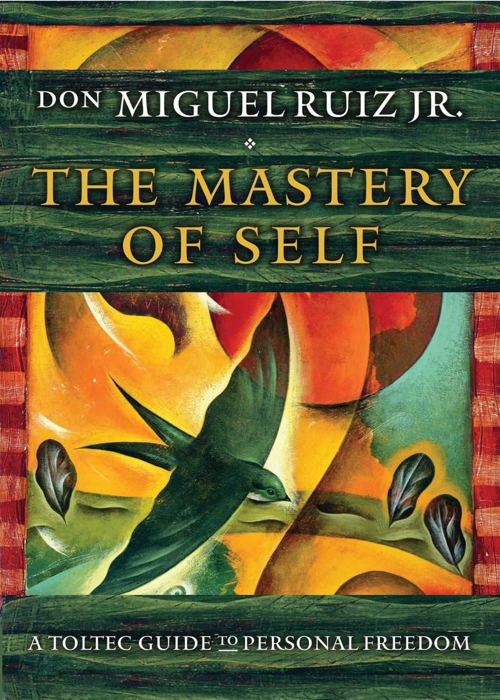 The Mastery of Self by Don Miguel Ruiz - ISBN: 9781938289699