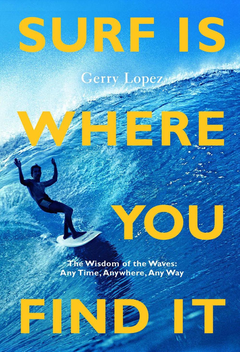 Surf Is Where You Find It, 9781938340949