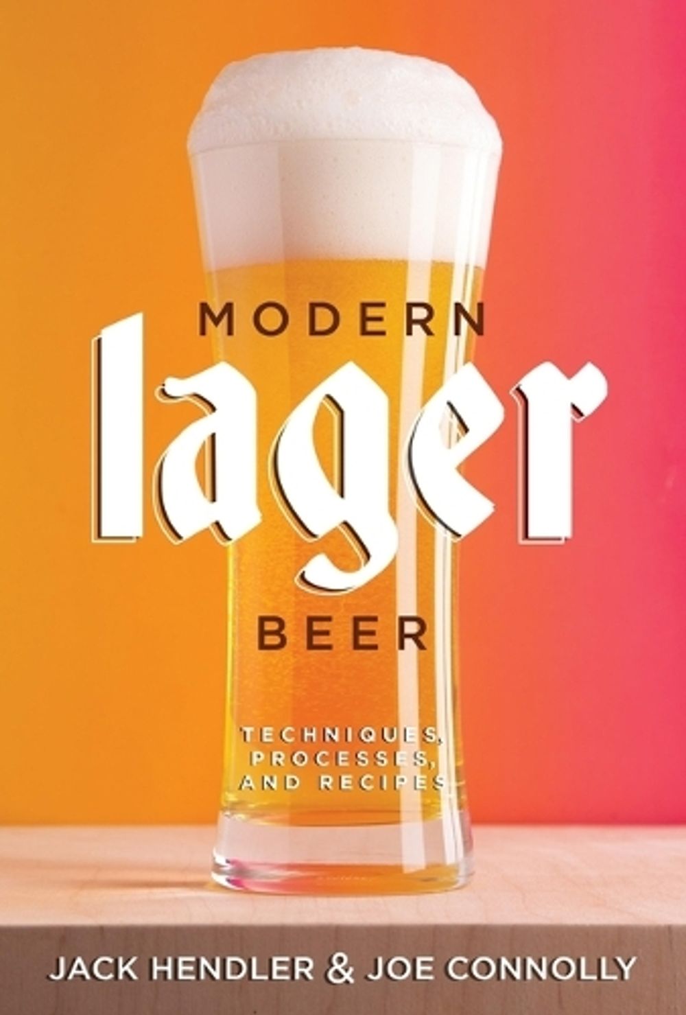 Modern Lager Beer by Jack Hendler - ISBN: 9781938469824