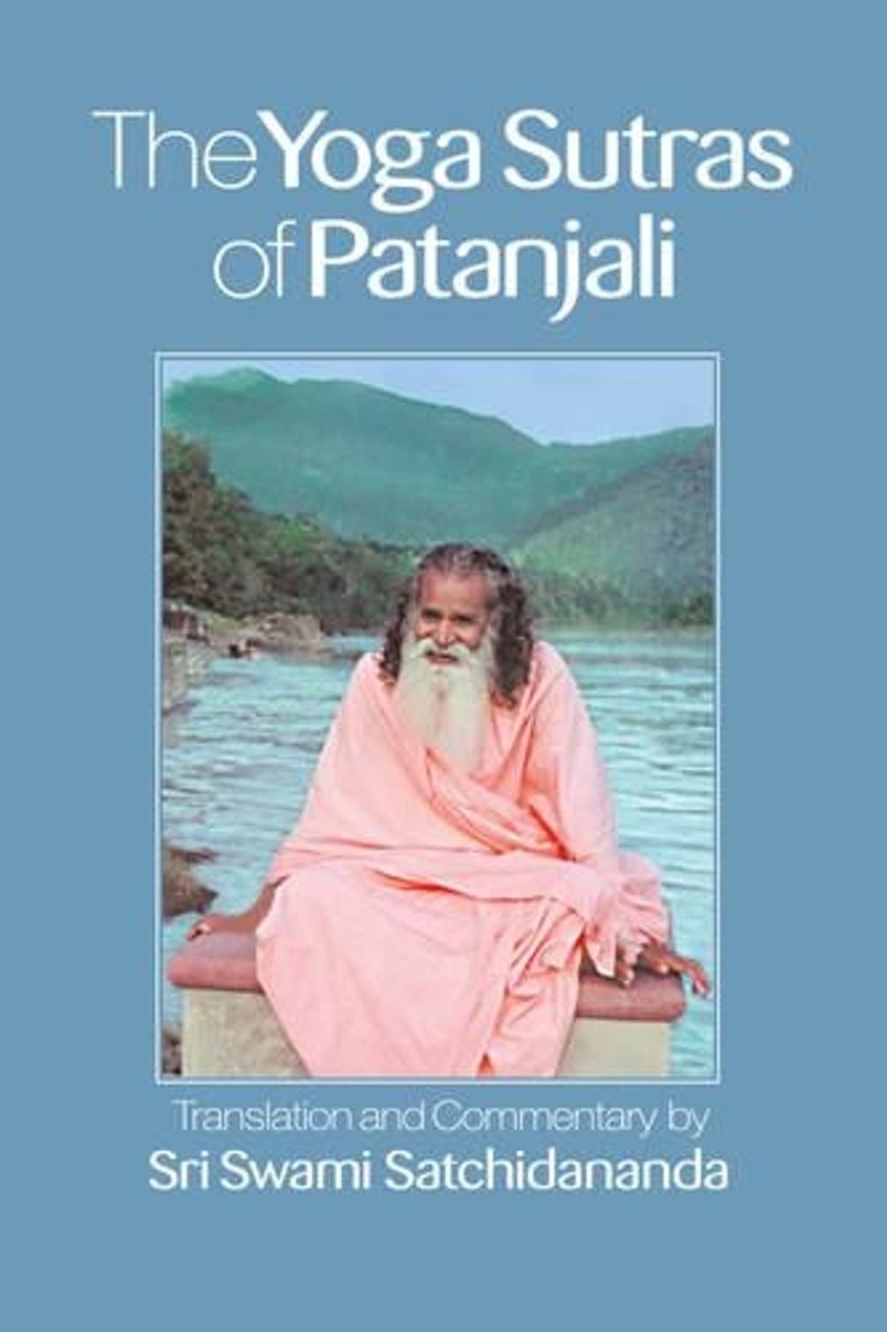 The Yoga Sutras of Patanjali by Swami Satchidananda - ISBN: 9781938477072